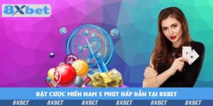 dat-cuoc-mien-nam-5-phut-hap-dan-tai-8xbet